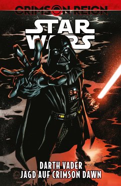 Star Wars: Darth Vader - Crimson Reign - Jagd auf Crimson Dawn (eBook, ePUB) - Pak, Greg