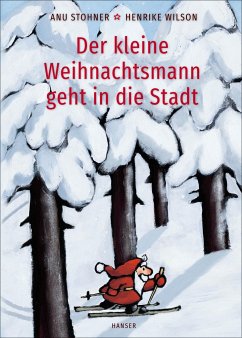 Der kleine Weihnachtsmann geht in die Stadt (Pappbilderbuch) - Stohner, Anu;Wilson, Henrike