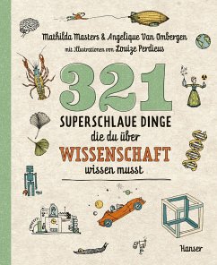 321 superschlaue Dinge, die du über Wissenschaft wissen musst - Masters, Mathilda;Van Ombergen, Angelique