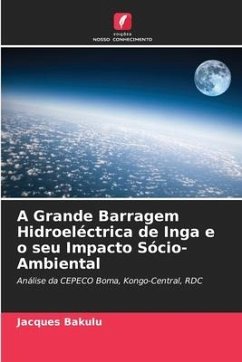 A Grande Barragem Hidroeléctrica de Inga e o seu Impacto Sócio-Ambiental - Bakulu, Jacques