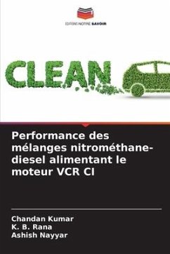 Performance des mélanges nitrométhane-diesel alimentant le moteur VCR CI - Kumar, Chandan;Rana, K. B.;Nayyar, Ashish
