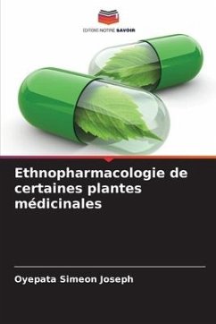 Ethnopharmacologie de certaines plantes médicinales - Joseph, Oyepata Simeon