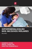 HIPOMINERALIZAÇÃO DOS INCISIVOS MOLARES