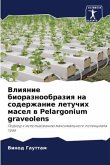 Vliqnie bioraznoobraziq na soderzhanie letuchih masel w Pelargonium graveolens