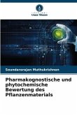 Pharmakognostische und phytochemische Bewertung des Pflanzenmaterials
