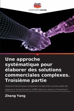 Une approche systématique pour élaborer des solutions commerciales complexes. Troisième partie - Yang, Zhang