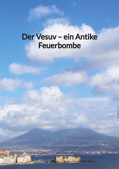 Der Vesuv ¿ ein Antike Feuerbombe - Förster, Tim