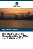 Die Studie über die Umweltpolitik der USA von 1990 bis 2012