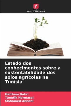 Estado dos conhecimentos sobre a sustentabilidade dos solos agrícolas na Tunísia - Bahri, Haithem;Hermassi, Taoufik;Annabi, Mohamed