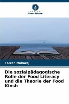 Die sozialpädagogische Rolle der Food Literacy und die Theorie der Food Kinsh - Maharaj, Tarran