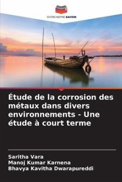 Étude de la corrosion des métaux dans divers environnements - Une étude à court terme - Vara, Saritha;Karnena, Manoj Kumar;Dwarapureddi, Bhavya Kavitha