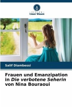 Frauen und Emanzipation in Die verbotene Seherin von Nina Bouraoui - DIAMBESSI, Salif