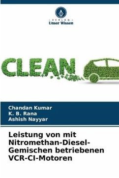 Leistung von mit Nitromethan-Diesel-Gemischen betriebenen VCR-CI-Motoren - Kumar, Chandan;Rana, K. B.;Nayyar, Ashish