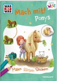 WAS IST WAS Meine Welt Mach mit! Ponys