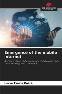 Emergence of the mobile internet - Tsoala Kuété, Hervé