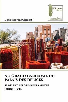 Au Grand carnaval du palais des délices - Bordas Clément, Denise