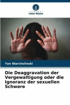 Die Deaggravation der Vergewaltigung oder die Ignoranz der sexuellen Schwere - Warcholinski, Yan