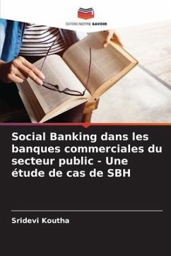 Social Banking dans les banques commerciales du secteur public - Une étude de cas de SBH - Koutha, Sridevi