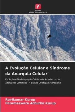 A Evolução Celular e Síndrome da Anarquia Celular - Kurup, Ravikumar;Achutha Kurup, Parameswara