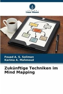Zukünftige Techniken im Mind Mapping - Soliman, Fouad A. S.;Mahmoud, Karima A.