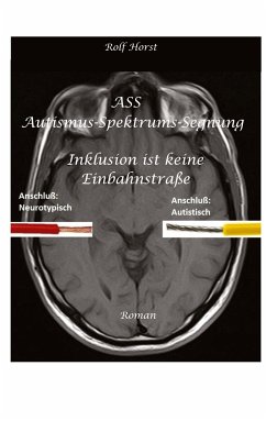 ASS Autismus-Spektrums-Segnung - Asperger-Syndrom, Sucht, Alkoholismus, Spiritualität, Buddhismus, Mobbing, Ausgrenzung, Missbrauch - Horst, Rolf