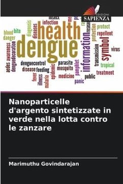 Nanoparticelle d'argento sintetizzate in verde nella lotta contro le zanzare - Govindarajan, Marimuthu