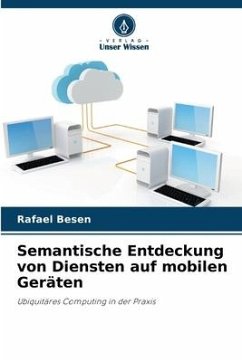 Semantische Entdeckung von Diensten auf mobilen Geräten - Besen, Rafael