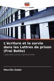 L'écriture et la survie dans les Lettres de prison (Frei Betto)