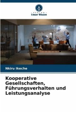 Kooperative Gesellschaften, Führungsverhalten und Leistungsanalyse - Ikeche, Nkiru