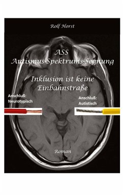 ASS Autismus-Spektrums-Segnung - Asperger-Syndrom, Sucht, Alkoholismus, Spiritualität, Buddhismus, Mobbing, Ausgrenzung, Missbrauch - Horst, Rolf
