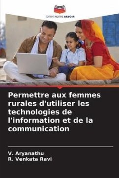 Permettre aux femmes rurales d'utiliser les technologies de l'information et de la communication - Aryanathu, V.;Venkata Ravi, R.