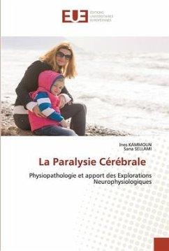 La Paralysie Cérébrale - Kammoun, Ines;Sellami, Sana