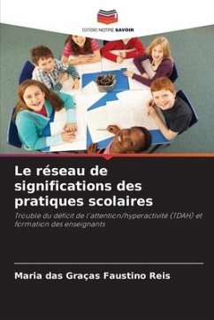 Le réseau de significations des pratiques scolaires - Faustino Reis, Maria das Graças