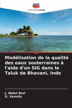 Modélisation de la qualité des eaux souterraines à l'aide d'un SIG dans le Taluk de Bhavani, Inde - Bari, J. Abdul;Vennila, G.