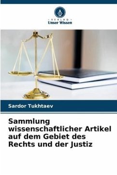 Sammlung wissenschaftlicher Artikel auf dem Gebiet des Rechts und der Justiz - Tukhtaev, Sardor