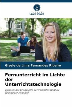 Fernunterricht im Lichte der Unterrichtstechnologie - Fernandes Ribeiro, Gisele de Lima