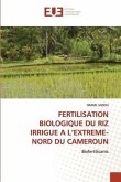 FERTILISATION BIOLOGIQUE DU RIZ IRRIGUE A L¿EXTREME-NORD DU CAMEROUN
