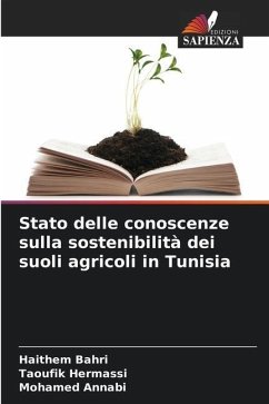 Stato delle conoscenze sulla sostenibilità dei suoli agricoli in Tunisia - Bahri, Haithem;Hermassi, Taoufik;Annabi, Mohamed