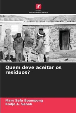 Quem deve aceitar os resíduos? - Boampong, Mary Sefa;Senah, Kodjo A.