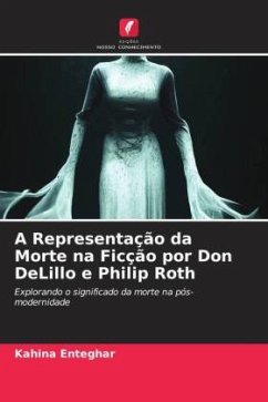 A Representação da Morte na Ficção por Don DeLillo e Philip Roth - Enteghar, Kahina