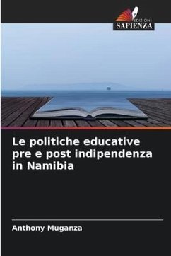 Le politiche educative pre e post indipendenza in Namibia - Muganza, Anthony