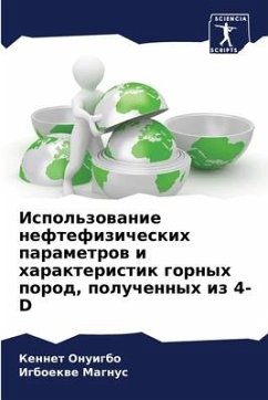 Ispol'zowanie neftefizicheskih parametrow i harakteristik gornyh porod, poluchennyh iz 4-D - Onuigbo, Kennet;Magnus, Igboekwe