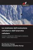 La sindrome dell'evoluzione cellulare e dell'anarchia cellulare