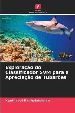 Exploração do Classificador SVM para a Apreciação de Tubarões - Radhakrishnan, Kanthavel