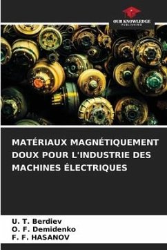 MATÉRIAUX MAGNÉTIQUEMENT DOUX POUR L'INDUSTRIE DES MACHINES ÉLECTRIQUES - Berdiev, U. T.;Demidenko, O. F.;HASANOV, F. F.
