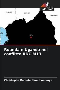 Ruanda e Uganda nel conflitto RDC-M13 - KADIATA NSOMBAMANYA, Christophe