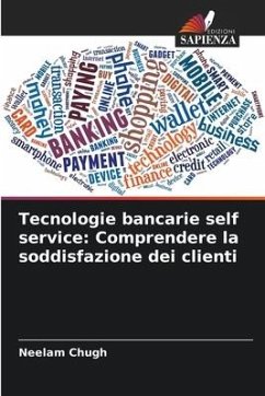 Tecnologie bancarie self service: Comprendere la soddisfazione dei clienti - Chugh, Neelam