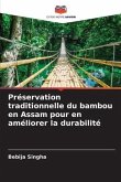 Préservation traditionnelle du bambou en Assam pour en améliorer la durabilité