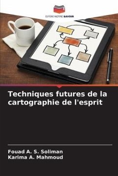 Techniques futures de la cartographie de l'esprit - Soliman, Fouad A. S.;Mahmoud, Karima A.