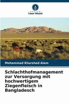 Schlachthofmanagement zur Versorgung mit hochwertigem Ziegenfleisch in Bangladesch - Alam, Mohammad Khurshed